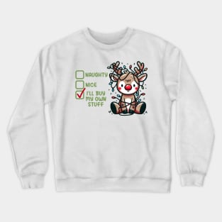 Naughty nice I buy my own stuff Crewneck Sweatshirt